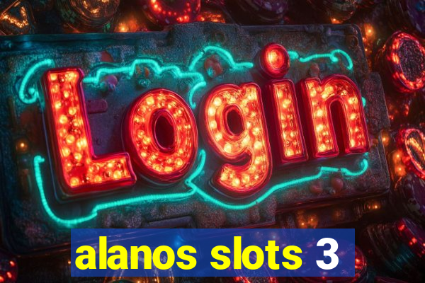 alanos slots 3